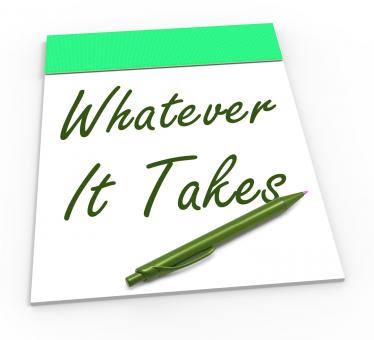 Free Stock Photo of Whatever It Takes Notepad Shows Determination And Dedication