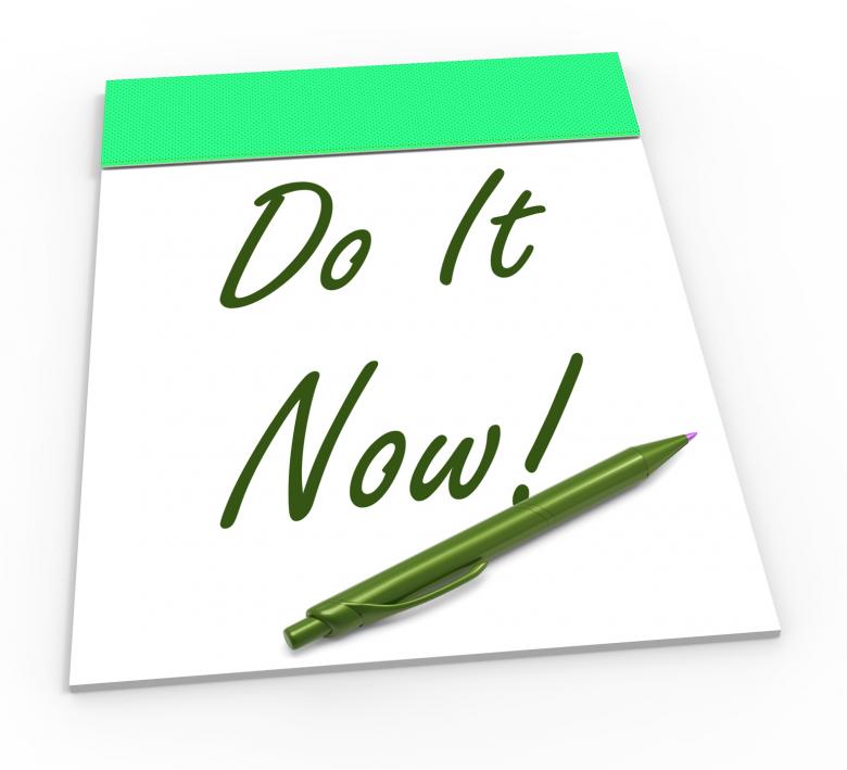 Free stock image of Do It Now Notepad Shows Take Action Straight Away created by Stuart Miles