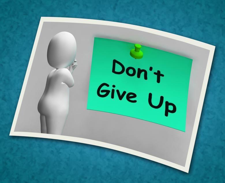 Free stock image of Dont Give Up Photo Means Never Quit created by Stuart Miles