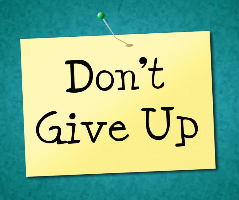 Free stock image of Dont Give Up Represents Motivate Commitment And Succeed created by Stuart Miles